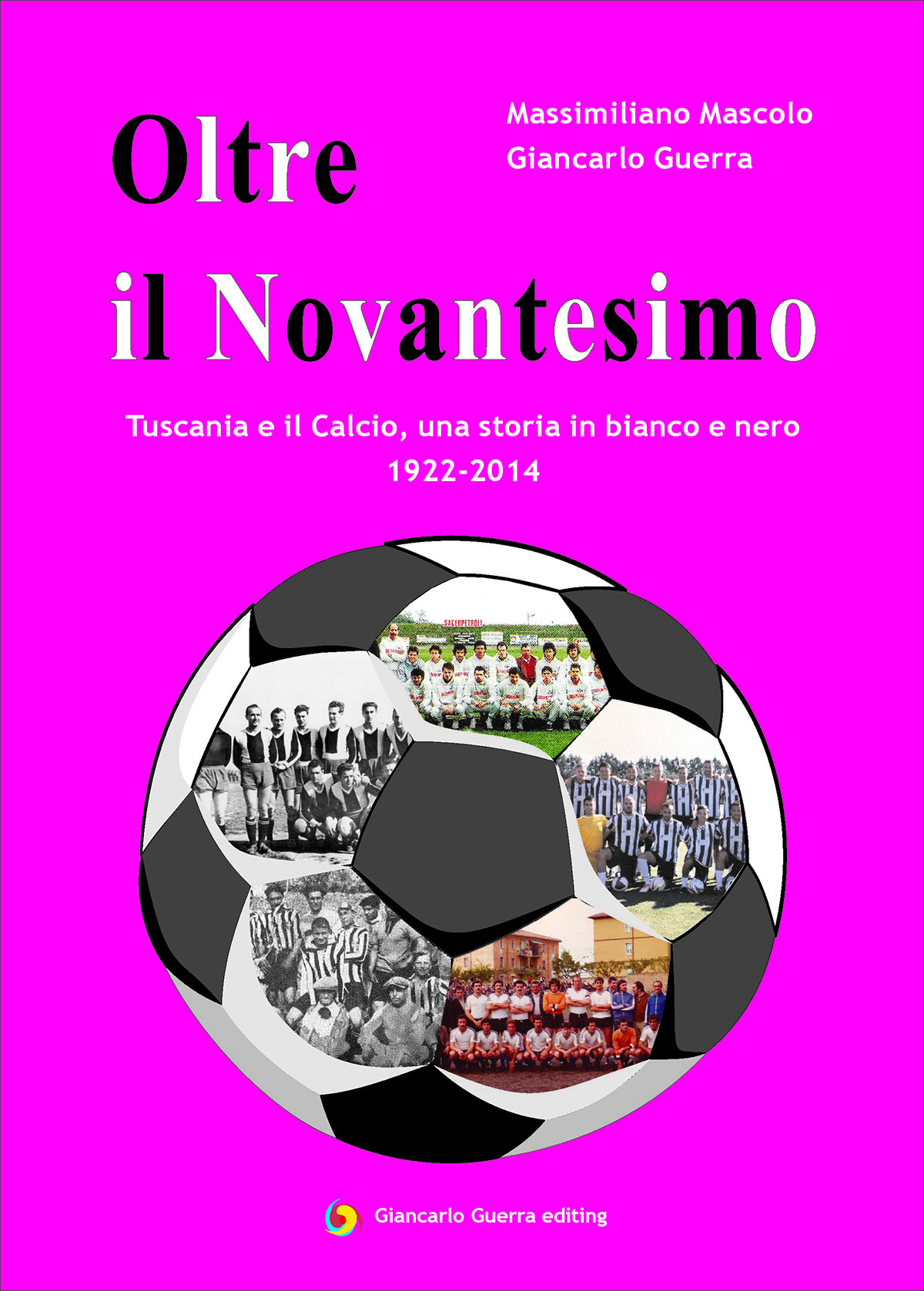 “Oltre il Novantesimo, Tuscania e il Calcio, una storia in bianco e nero 1922-2014”